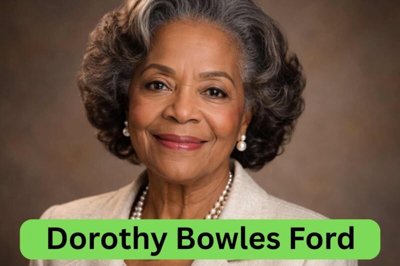Dorothy Bowles Ford: Biography, Family, Career & Legacy