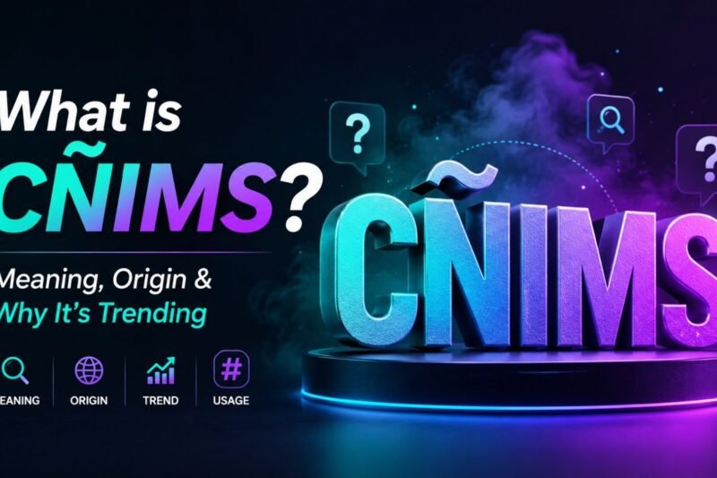 Cñims – Meaning and Why This Mysterious Term Is Trending !